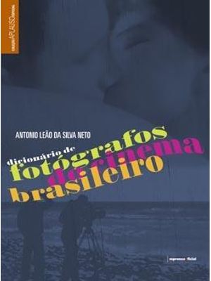 Dicionario de Fotografos do Cinema Brasileiro