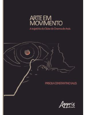 Arte em Movimento: a Trajetória do Clube de Cinema de Assis