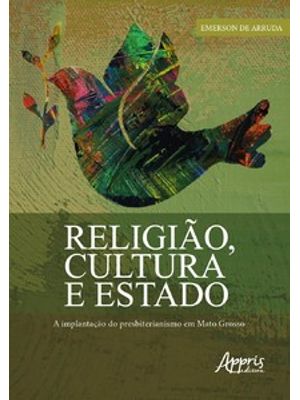 Religião, Cultura e Estado: a Implantação do Presbiterianismo em Mato Grosso