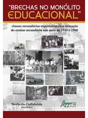 “Brechas no Monólito Educacional”: Classes Secundárias Experimentais e Inovação do Ensino Secundário