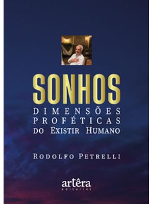 Sonhos: Dimensões Proféticas do Existir Humano