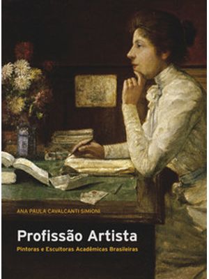Profissão Artista: Pintoras e Escultoras Acadêmicas Brasileiras