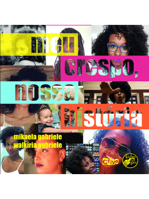 Meu Crespo, Nossa História