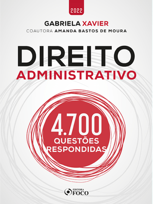 Direito Administrativo - 4.700 Questões Respondidas - 1ª Ed - 2022