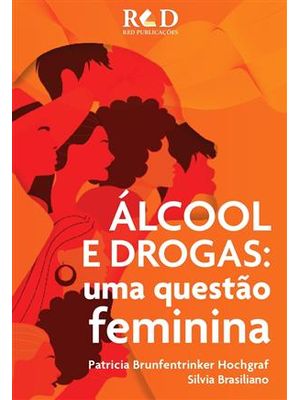 Álcool e Drogas: Uma Questão Feminina