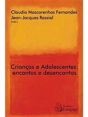 Crianças e Adolescentes - Encantos e Desencantos