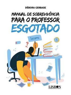 Manual de Sobrevivência para o Professor Esgotado