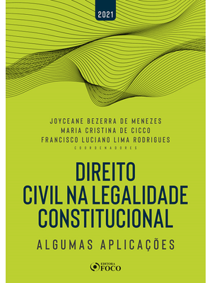 Direito Civil na Legalidade Constitucional - Algumas Aplicações - 1ª Ed - 2021