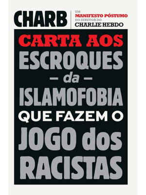Carta Aos Escroques da Islamofobia Que Fazem o Jogo dos Racistas