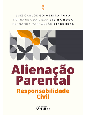 Alienação Parental 1ª Ed - 2023: Responsabilidade Civil