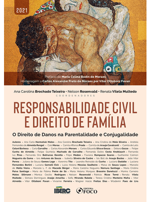 Responsabilidade Civil e Direito de Família - 1ª Ed - 2021: Direito de Danos na Parentalidade e Conj
