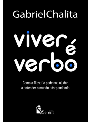 Viver É Verbo: Como a Filosofia Pode nos Ajudar a Entender o Mundo Pós-Pandemia