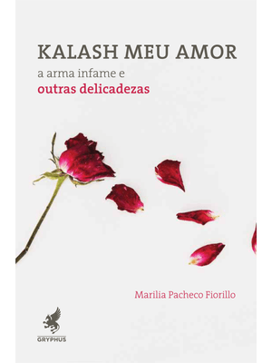 Kalash Meu Amor: a Arma Infame e Outras Delicadezas