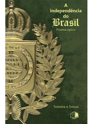 A Independência do Brasil: Poema Épico