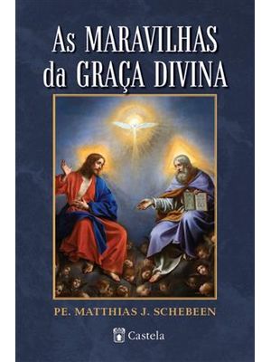 As Maravilhas da Graça Divina