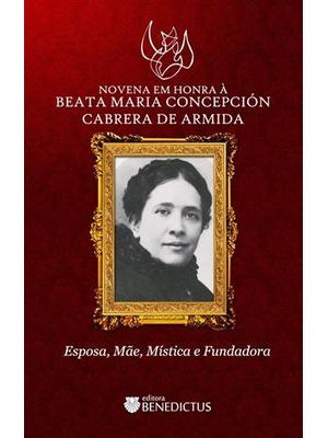 Novena em Honra a Beata Maria Concepcion Cabrera de Armida
