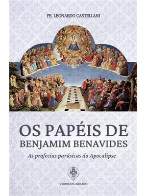 Os Papeis de Benjamim Benavides - as Profecias Parusicas do Apocalipse