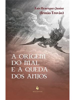 Origem do Mal e a Queda dos Anjos, a