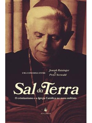 Sal da Terra: o Cristianismo e a Igreja Católica no Novo Milênio
