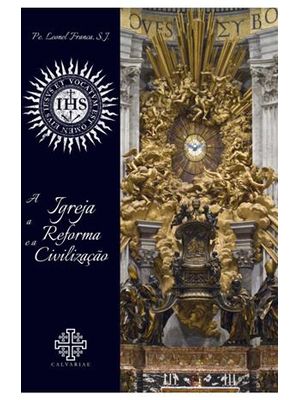 Igreja, a Reforma e a Civilização, a