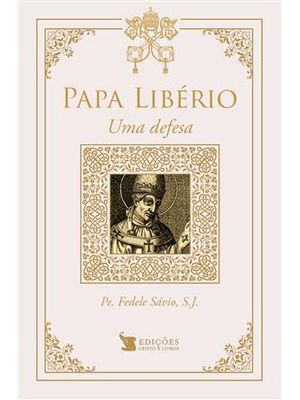 Papa Libério - Uma Defesa