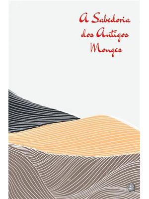 A Sabedoria dos Antigos Monges
