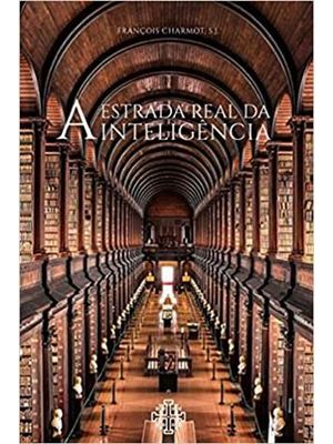 A Estrada Real da Inteligência