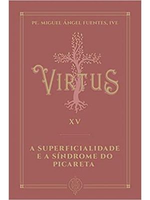 Virtus Xv - a Superficialidade e a Síndrome do Picareta