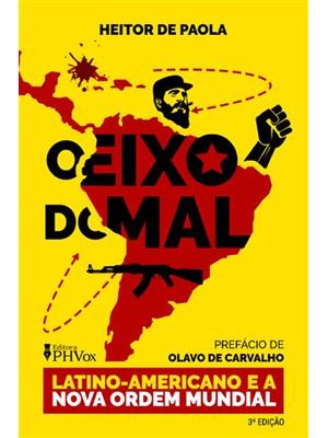 O Eixo do Mal Latino-Americano e a Nova Ordem Mundial