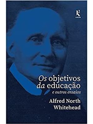Os Objetivos da Educação e Outros Ensaios