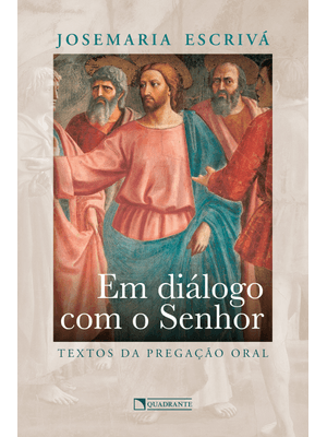 Em Diálogo com o Senhor: Textos da Pregação Oral
