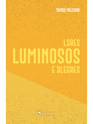 Lares Luminosos e Alegres - 2ª Edição
