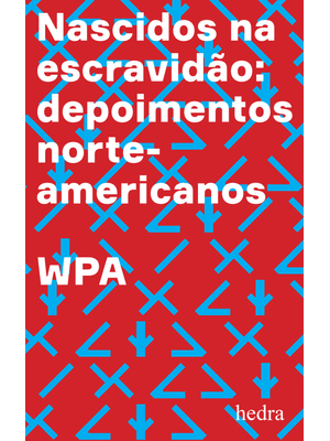 Nascidos na Escravidão: Depoimentos Norte-Americanos