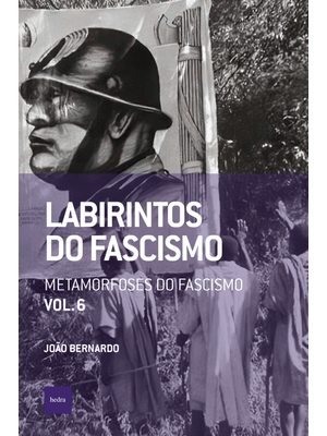 Labirintos do Fascismo: Metamorfoses do Fascismo