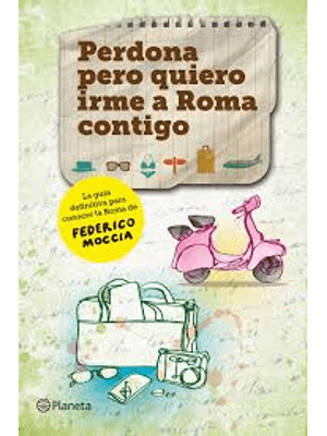 Perdona Pero Quiero Irme a Roma Contigo