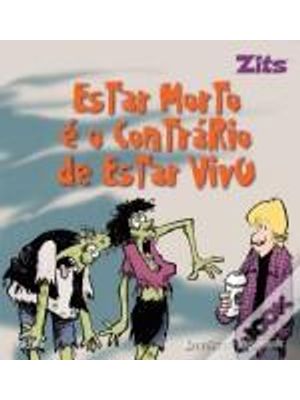 Estar Morto e o Contrario de Estar Vivo
