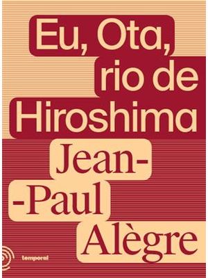 Eu, Ota, o Rio de Hiroshima - o Dia Que Virou Noite