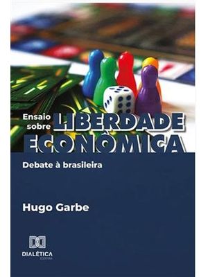 Ensaio sobre Liberdade Econômica: Debate À Brasileira