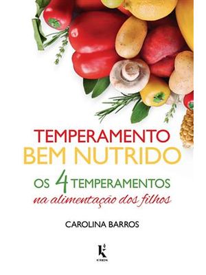 Temperamento Bem Nutrido - os 4 Temperamentos na Alimentação dos Filhos
