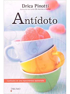 Antídoto: Confissões de Uma Hipocondríaca Apaixonada