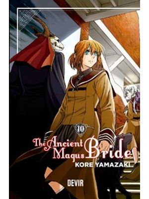 The Ancient Magus Bride: Volume 10