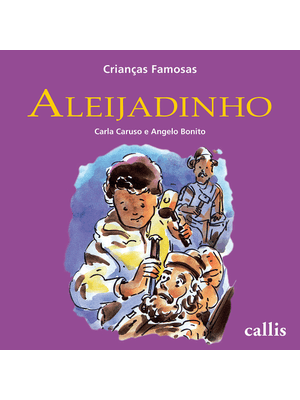 Aleijadinho - Crianças Famosas