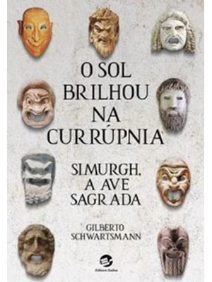O Sol Brilhou na Currúpnia: Simurgh, a Ave Sagrada