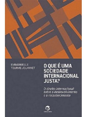 O Que É Uma Sociedade Internacional Justa?: o Direito Internacional Entre o Desenvolvimento e o Reco