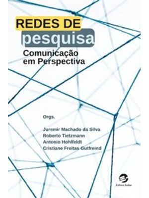 Redes de Pesquisa: Comunicação em Perspectiva