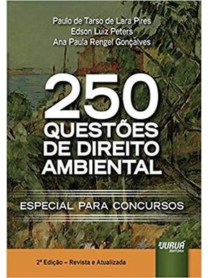250 Questões de Direito Ambiental - Especial para Concursos