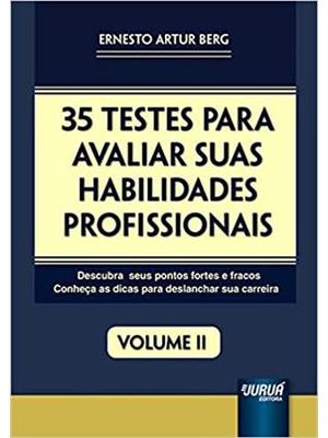 35 Testes para Avaliar Suas Habilidades Profissionais - Volume Ii
