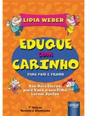 Eduque com Carinho para Pais e Filhos - Versão Box Ilustrada - São Dois Livros para Você e Seu Filho