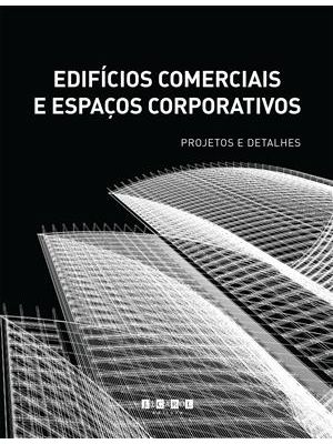 Edificios Comerciais e Espaços Corporativos - Projetos e Detalhes