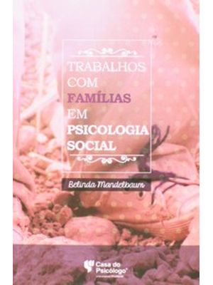 Trabalhos com Famílias em Psicologia Social